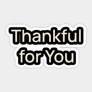 Thankful for You Thanks Thanksgiving Sticker